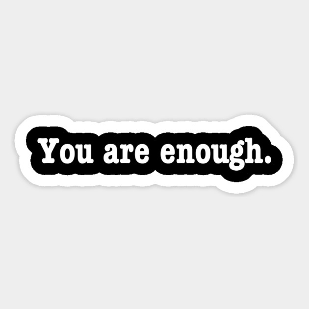 You are enough. Magnet by Litehouse Tees