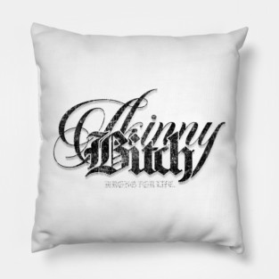 Skinny Bitch Pillow