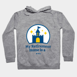 My Retirement Home Is A ... Hoodie