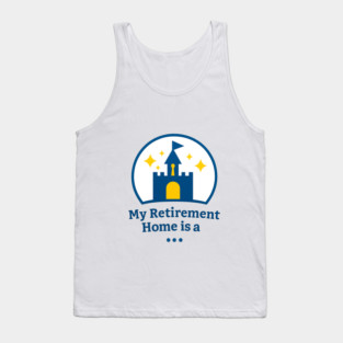 My Retirement Home Is A ... Tank Top