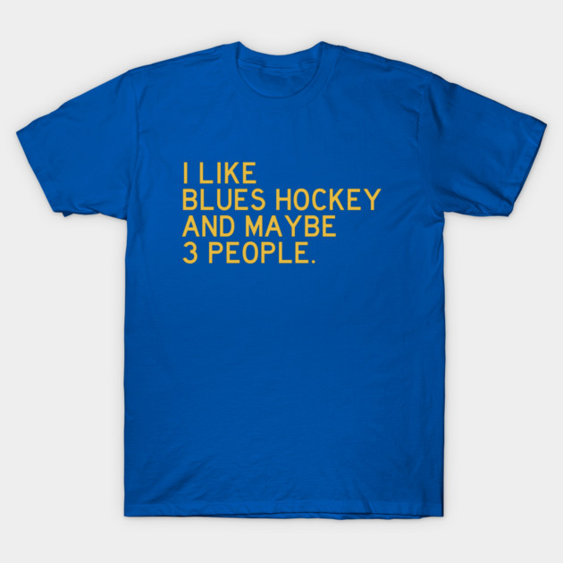 I like Blues Hockey... T-Shirt by Litehouse Tees