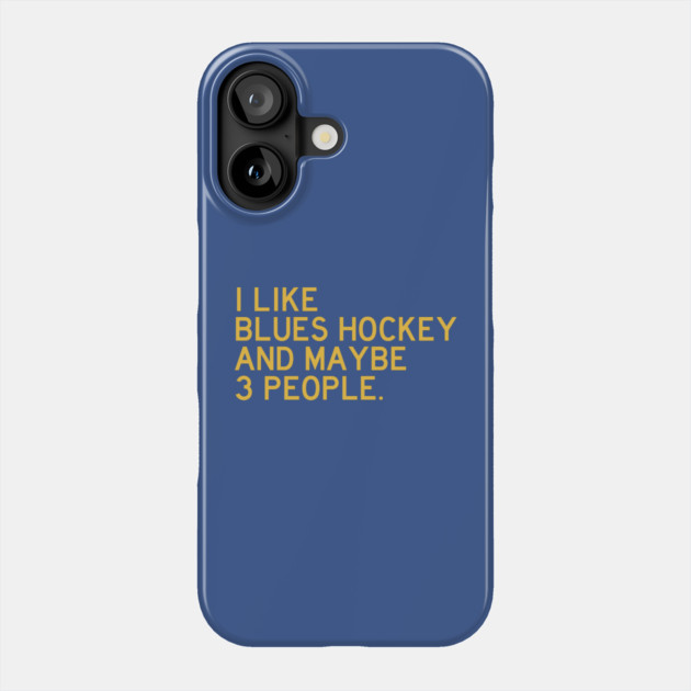 I like Blues Hockey... Phone Case by Litehouse Tees