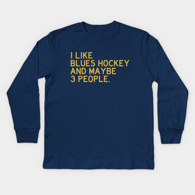 I like Blues Hockey... Kids Long Sleeve T-Shirt by Litehouse Tees