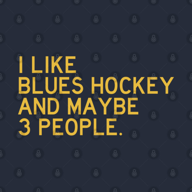 I like Blues Hockey... by Litehouse Tees