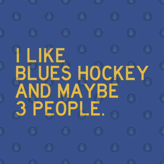 I like Blues Hockey... by Litehouse Tees