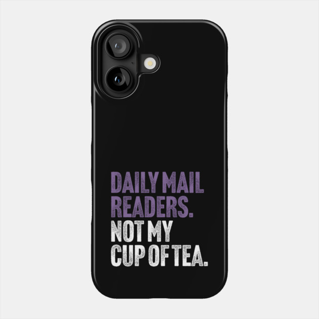 Daily Mail Readers - Not My Cup of Tea Funny Sarcasm Purple Vintage Style Joke Phone Case by Butter Creative