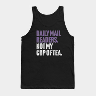 Daily Mail Readers - Not My Cup of Tea Funny Sarcasm Purple Vintage Style Joke Tank Top