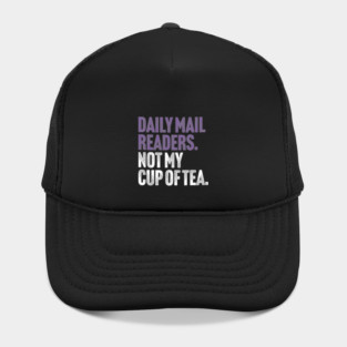 Daily Mail Readers - Not My Cup of Tea Funny Sarcasm Purple Vintage Style Joke Hat