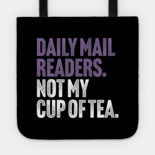 Daily Mail Readers - Not My Cup of Tea Funny Sarcasm Purple Vintage Style Joke Tote