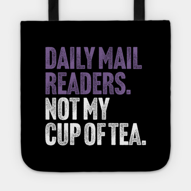 Daily Mail Readers - Not My Cup of Tea Funny Sarcasm Purple Vintage Style Joke Tote by Butter Creative