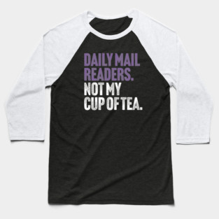 Daily Mail Readers - Not My Cup of Tea Funny Sarcasm Purple Vintage Style Joke Baseball T-Shirt