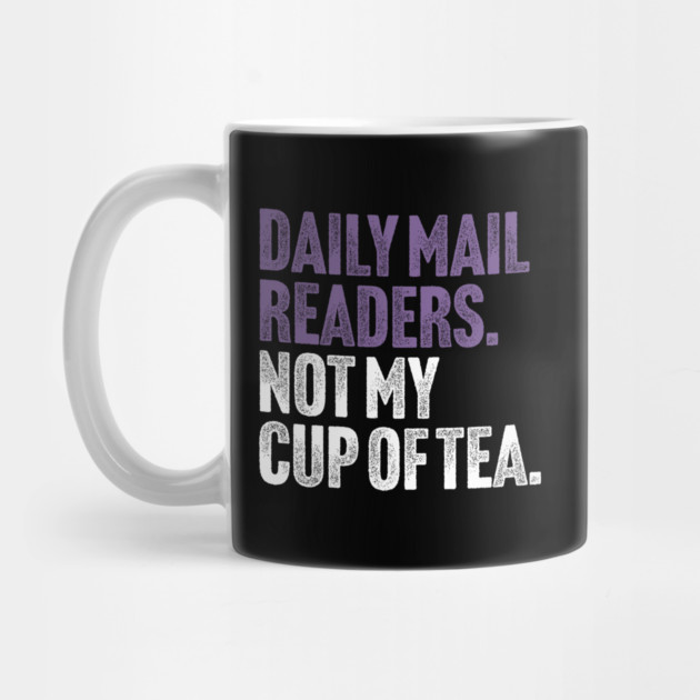 Daily Mail Readers - Not My Cup of Tea Funny Sarcasm Purple Vintage Style Joke by Butter Creative