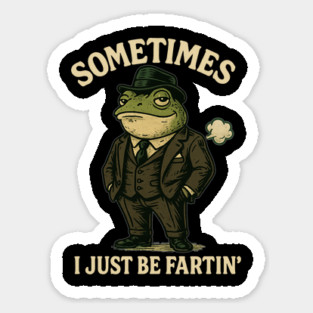 Sometimes-I-Just-Be-Fartin Magnet