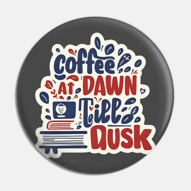 Coffee at Dawn Books Till Dusk Pin by SR8891