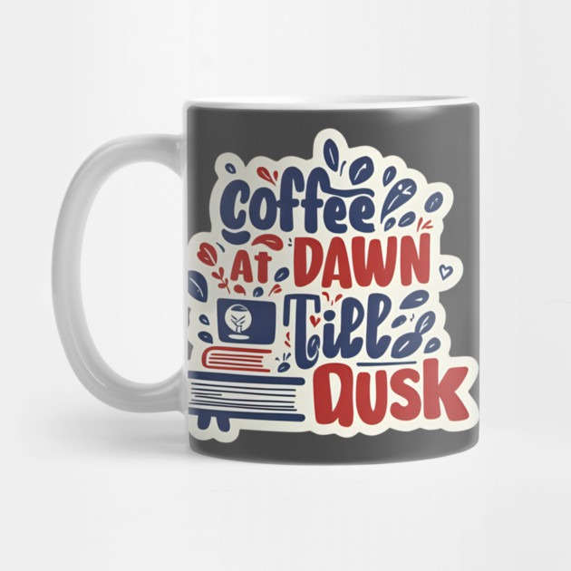 Coffee at Dawn Books Till Dusk by SR8891