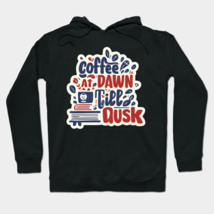 Coffee at Dawn Books Till Dusk Hoodie