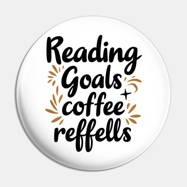 Reading Goals Coffee Refills books Pin by SR8891