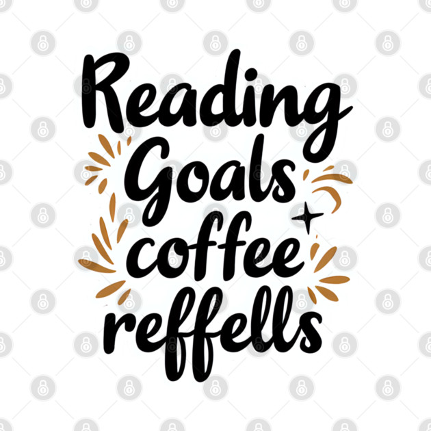 Reading Goals Coffee Refills books by SR8891