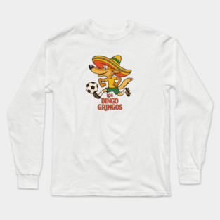 Los Dingo Gringos Long Sleeve T-Shirt