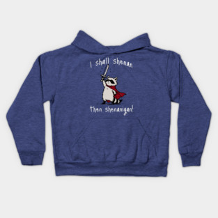 Cute Raccoon with red cape and sword proclaims "I shall shenan then shenanigan!" Kids Hoodie