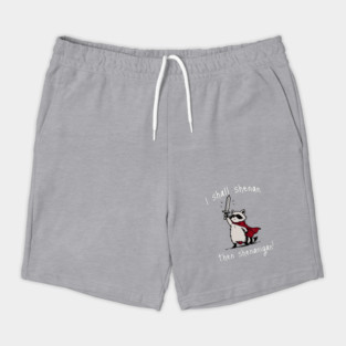 Cute Raccoon with red cape and sword proclaims "I shall shenan then shenanigan!" Shorts