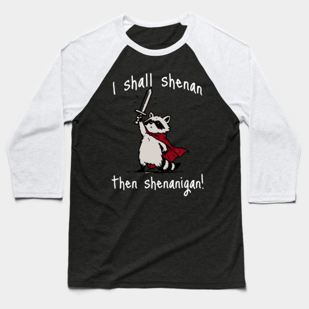 Cute Raccoon with red cape and sword proclaims "I shall shenan then shenanigan!" Baseball T-Shirt by Luxinda