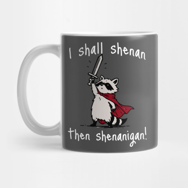 Cute Raccoon with red cape and sword proclaims "I shall shenan then shenanigan!" by Luxinda