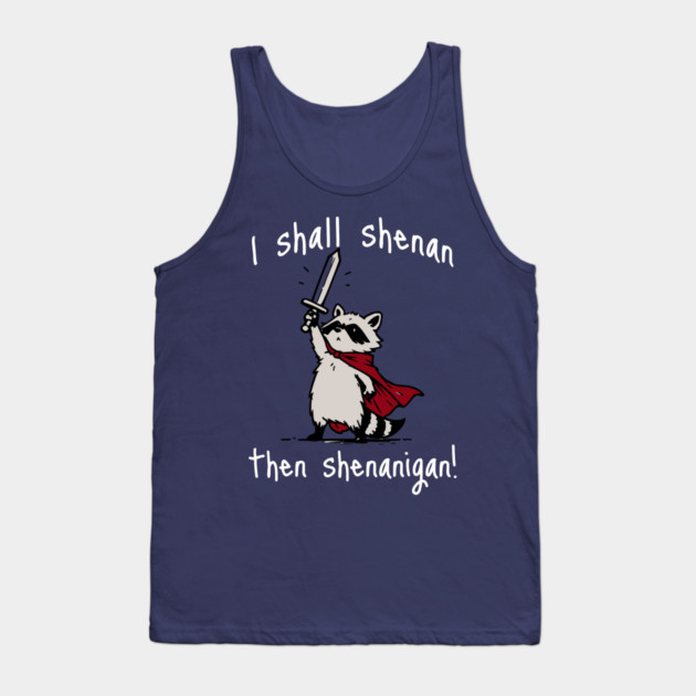 Cute Raccoon with red cape and sword proclaims "I shall shenan then shenanigan!" Tank Top by Luxinda