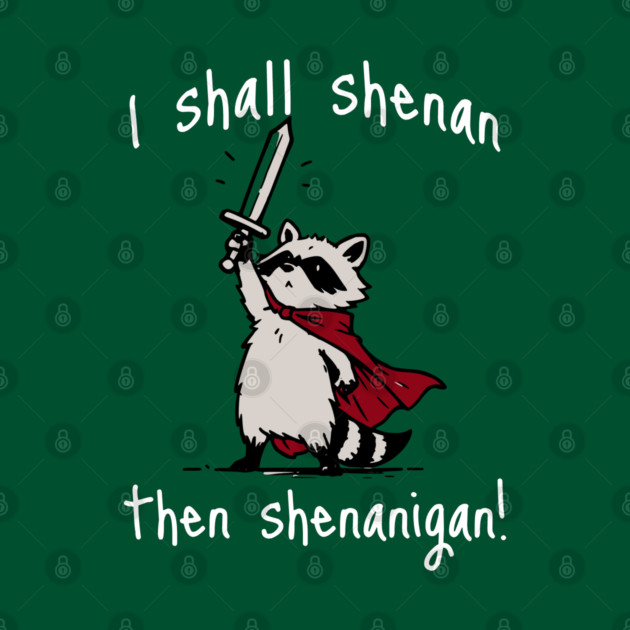 Cute Raccoon with red cape and sword proclaims "I shall shenan then shenanigan!" by Luxinda