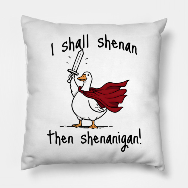 Cute Quest Goose says "I shall shenan then shenanigan!" Pillow by Luxinda