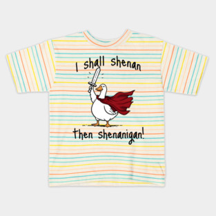 Cute Quest Goose says "I shall shenan then shenanigan!" Kids T-Shirt