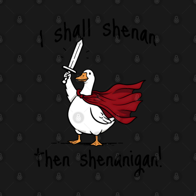 Cute Quest Goose says "I shall shenan then shenanigan!" by Luxinda