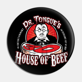 Dr. Tongue's 3D House of Beef Pin