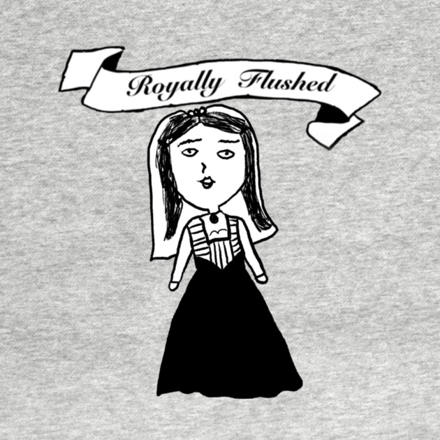 Royally Flushed by thebizarrebazaar666