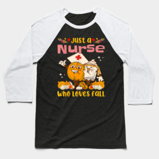 Just A Nurse Who Loves Fall Apparel Autumn Thanksgiving Day Baseball T-Shirt