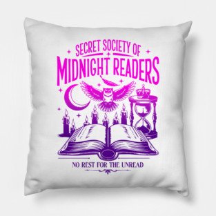 Secret Society Of Midnight Readers No Rest For The Unread Pillow