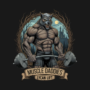 Lycan Lift Muscle Daddies T-Shirt
