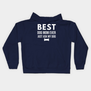 Best Dog Mom Ever – Funny Pet Lover Quote with Bone Kids Hoodie