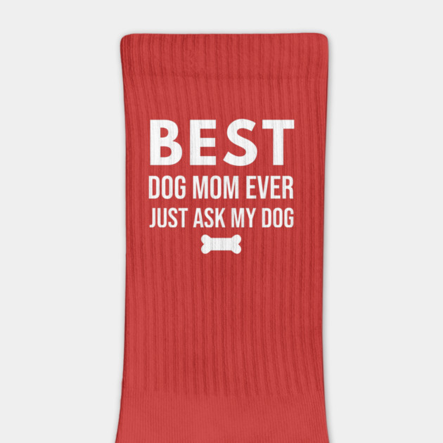 Best Dog Mom Ever – Funny Pet Lover Quote with Bone by DonWillisJrArt