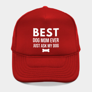 Best Dog Mom Ever – Funny Pet Lover Quote with Bone Hat