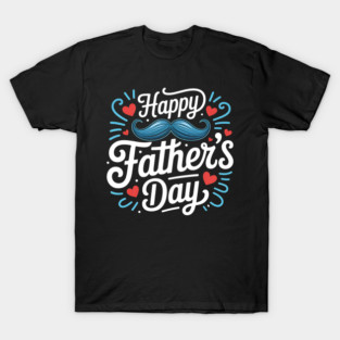 Happy Fathers Day T-Shirt
