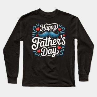 Happy Fathers Day Long Sleeve T-Shirt