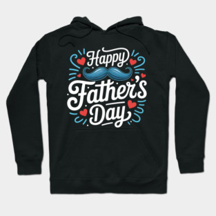 Happy Fathers Day Hoodie