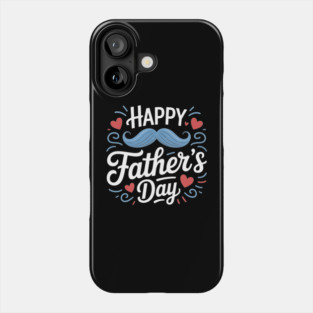 Happy Fathers Day Phone Case