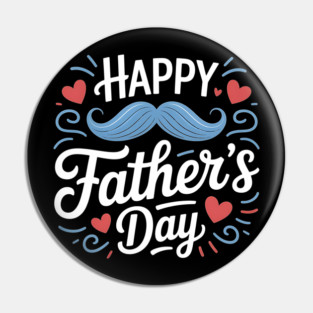 Happy Fathers Day Pin