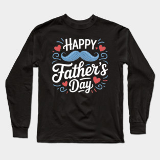 Happy Fathers Day Long Sleeve T-Shirt