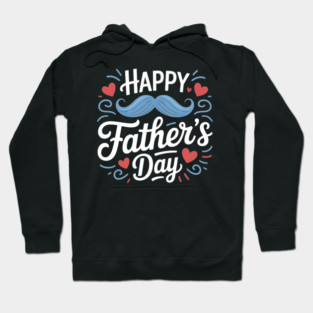 Happy Fathers Day Hoodie