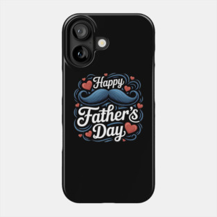 Happy Fathers Day Phone Case