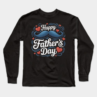 Happy Fathers Day Long Sleeve T-Shirt
