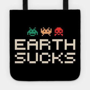 Earth Sucks Anti Social Nerd Sarcasm Tote